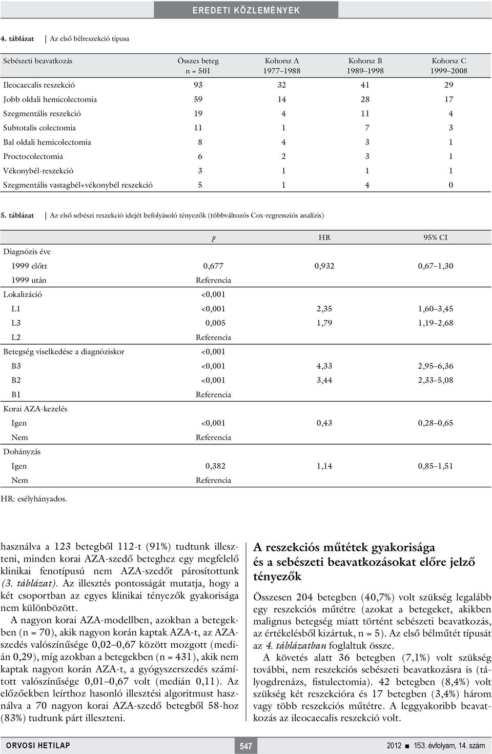 vastagbél+vékonybél reszekció 5 1 4 0 5.