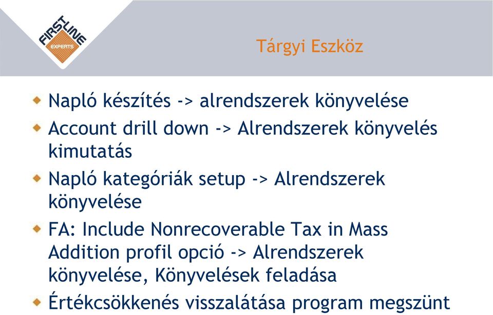 könyvelése FA: Include Nonrecoverable Tax in Mass Addition profil opció ->