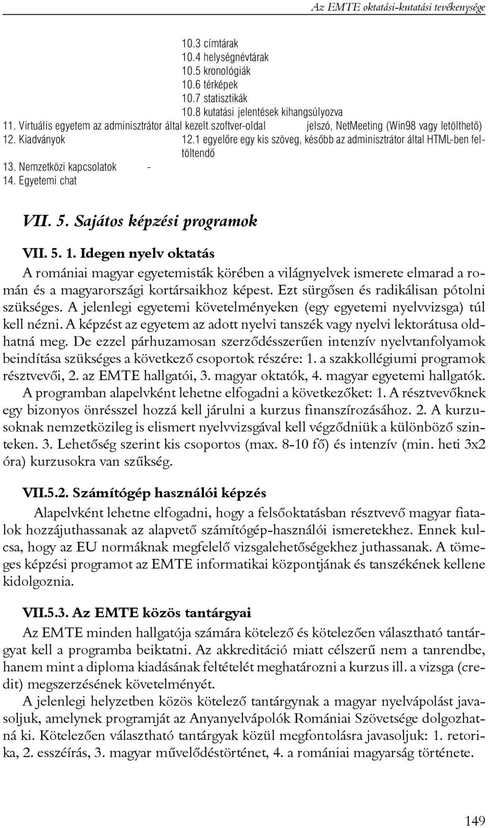 1 egyelõre egy kis szöveg, késõbb az adminisztrátor által HTML-ben feltöltendõ 13