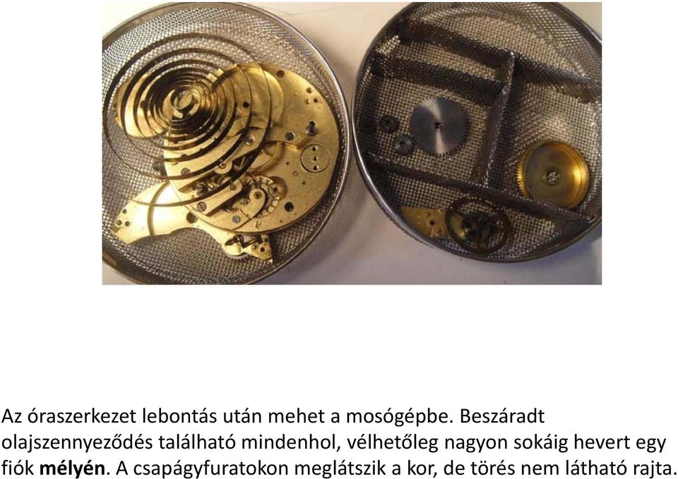 vélhetőleg nagyon sokáig hevert egy fiók mélyén.