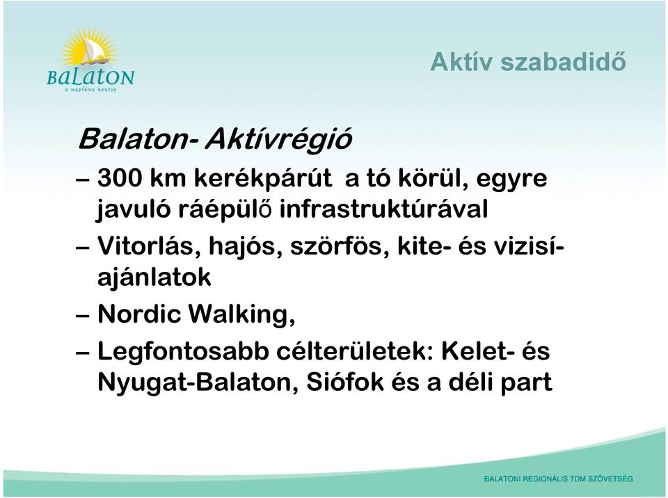 hajós, szörfös, kite- és vizisíajánlatok Nordic Walking,