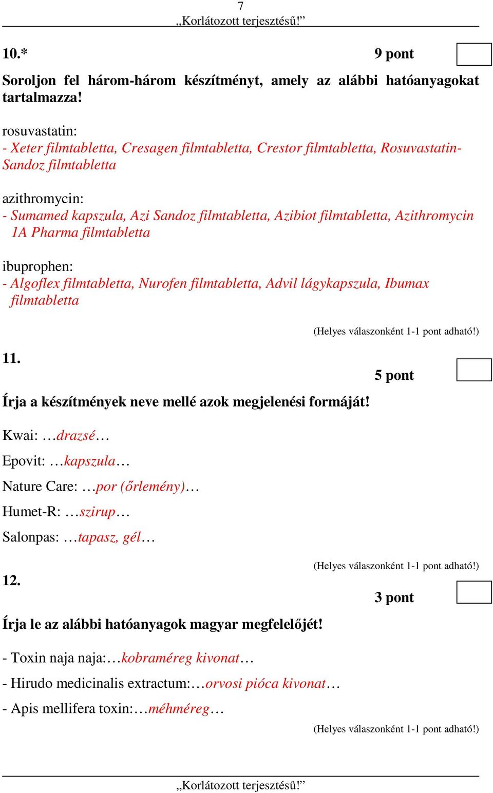 filmtabletta, Azithromycin 1A Pharma filmtabletta ibuprophen: - Algoflex filmtabletta, Nurofen filmtabletta, Advil lágykapszula, Ibumax filmtabletta 11.