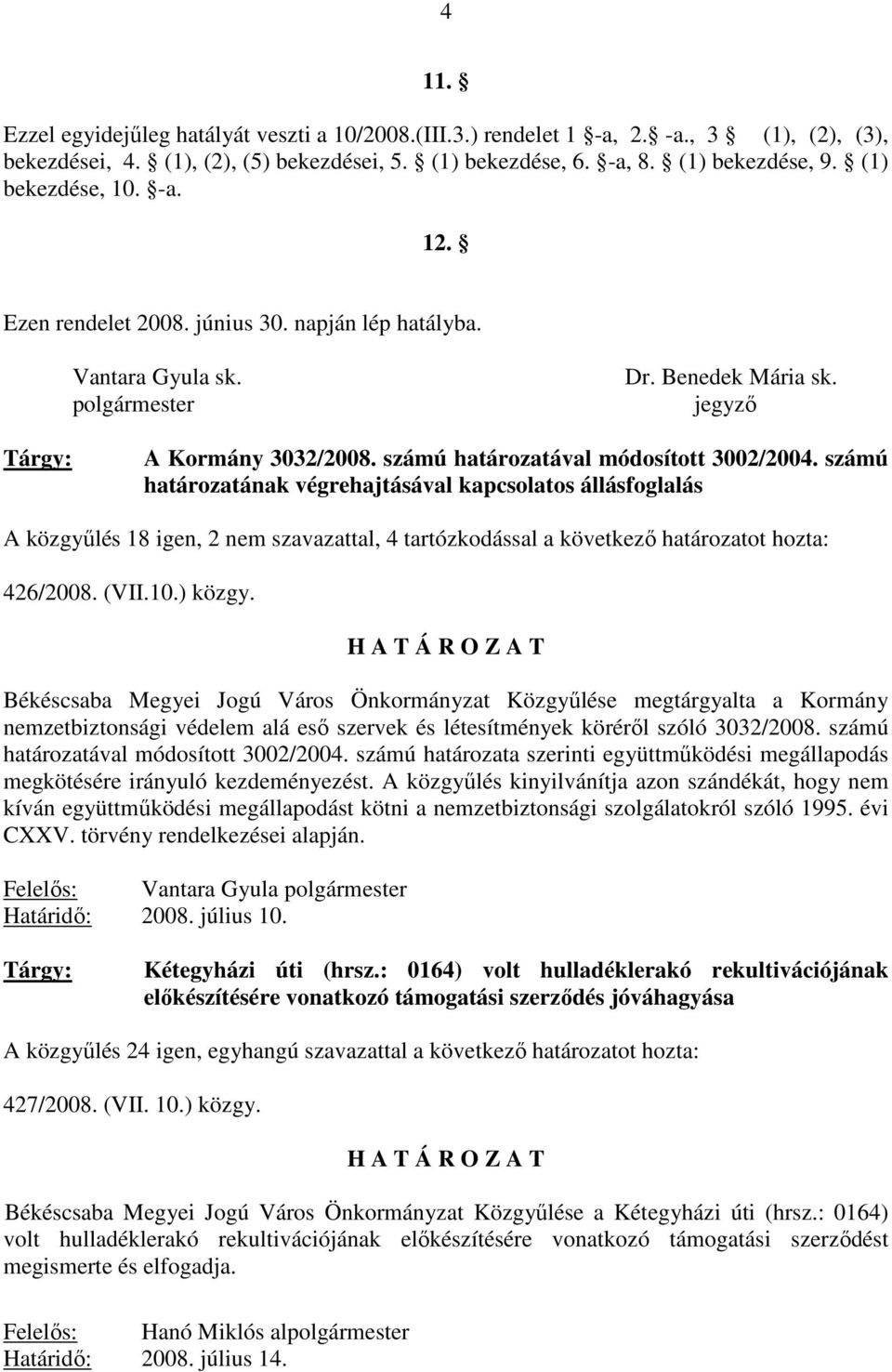 számú határozatával módosított 3002/2004.