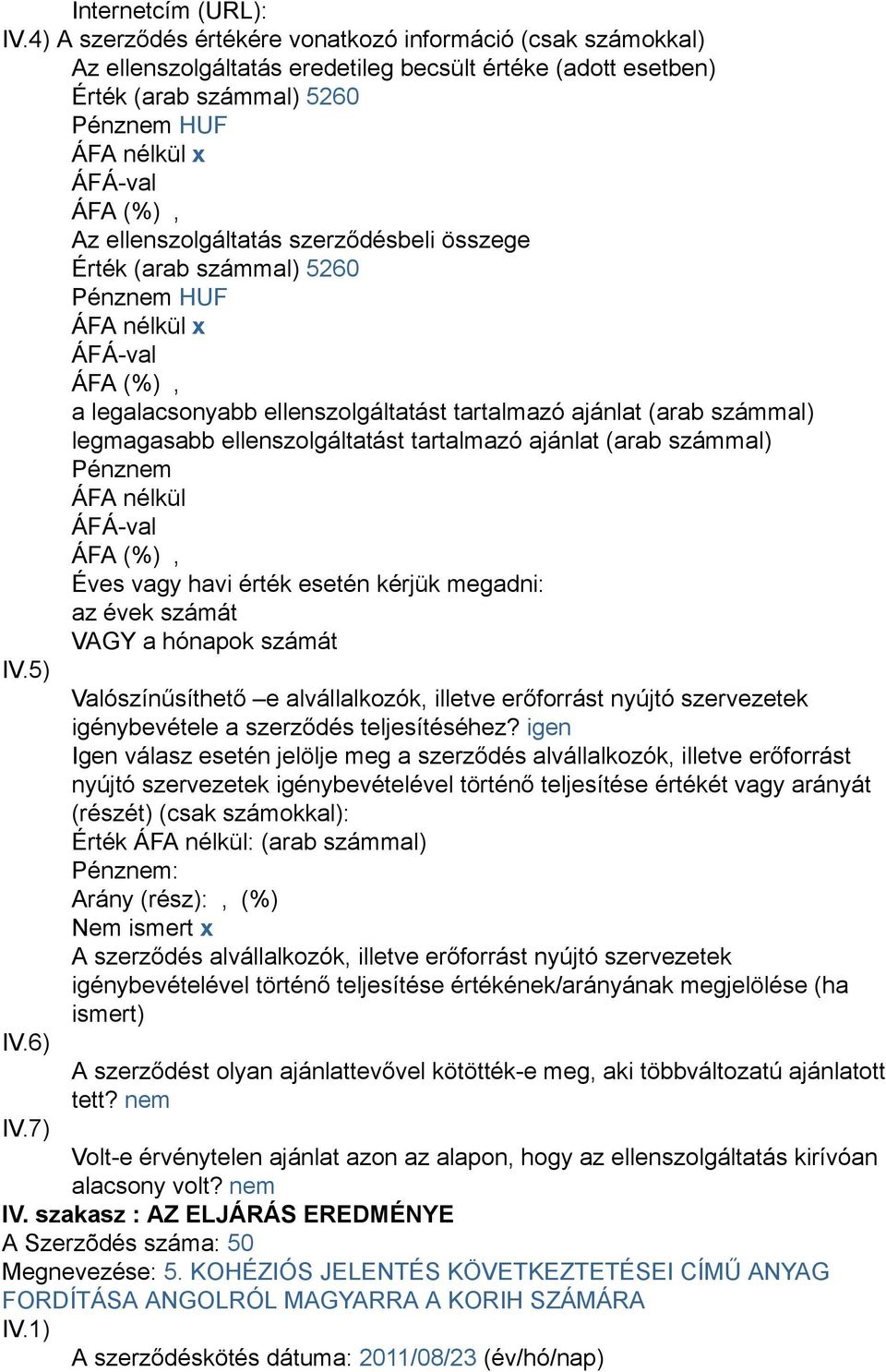 6) A Szerzõdés száma: 50 Megnevezése: 5.