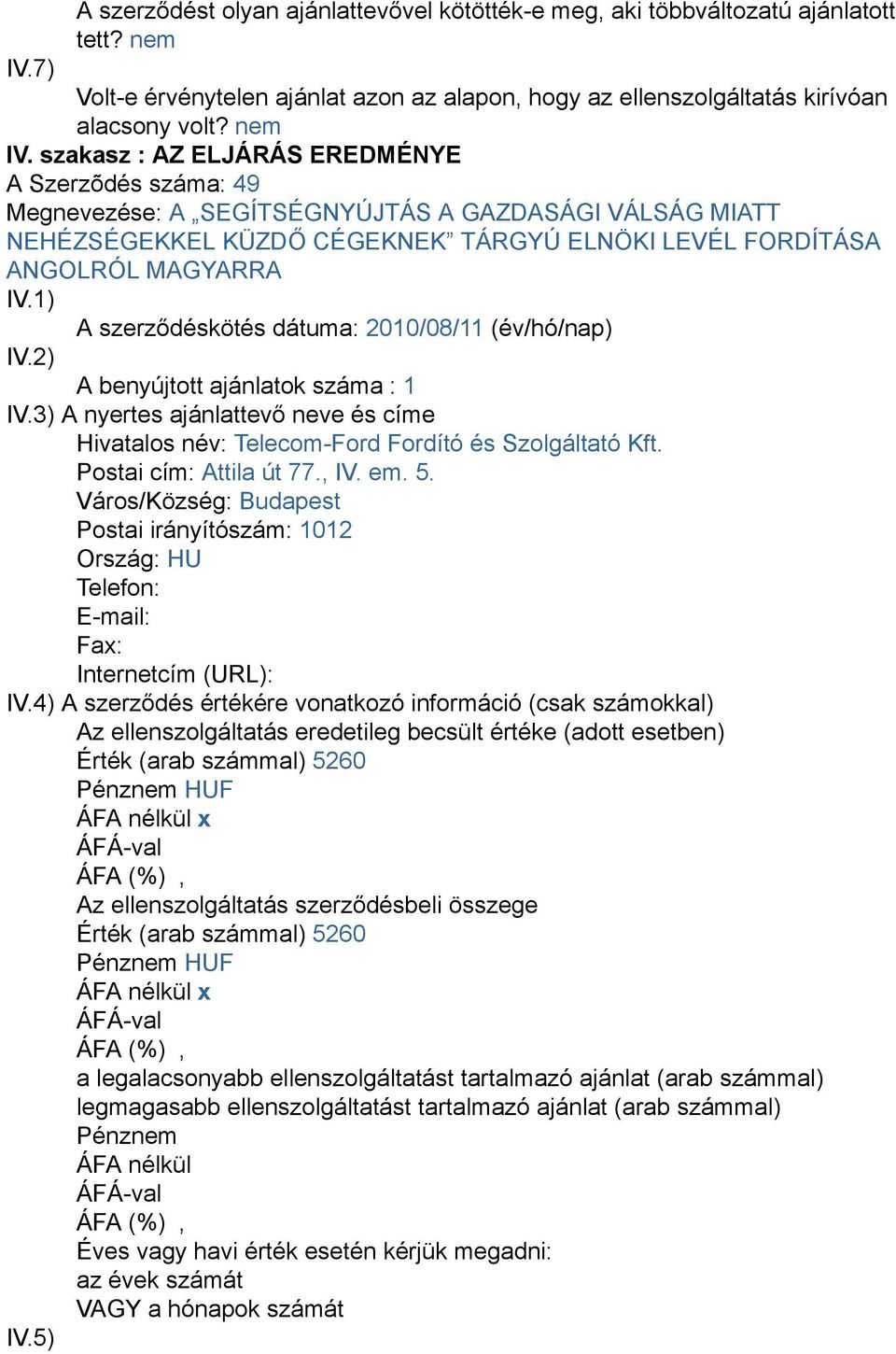 FORDÍTÁSA ANGOLRÓL MAGYARRA A szerződéskötés dátuma: 2010/08/11