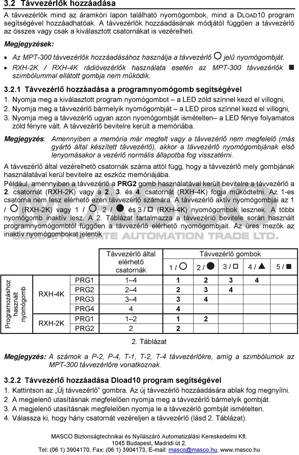 Megjegyzések: Az MPT-300 távvezérlők hozzáadásához használja a távvezérlő jelű nyomógombját.