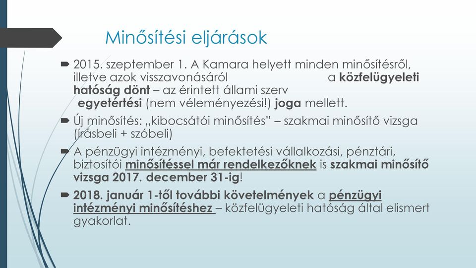 véleményezési!) joga mellett.