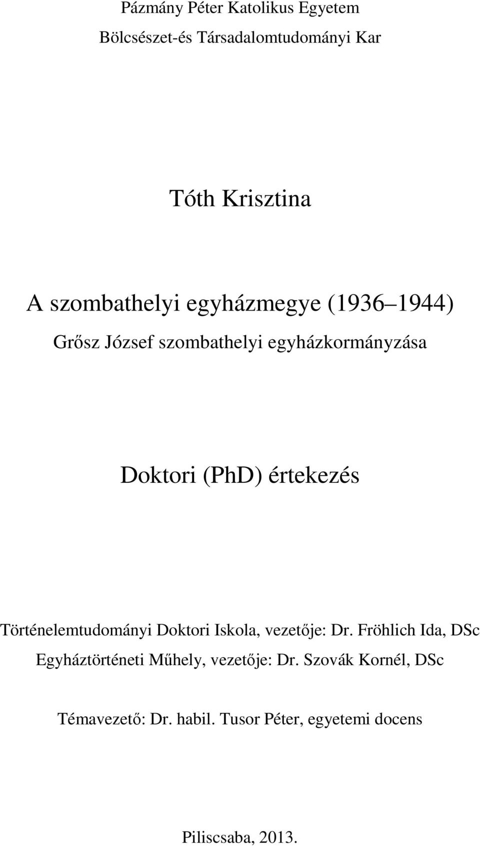 Tóth Krisztina. A szombathelyi egyházmegye ( ) Doktori (PhD) értekezés -  PDF Ingyenes letöltés