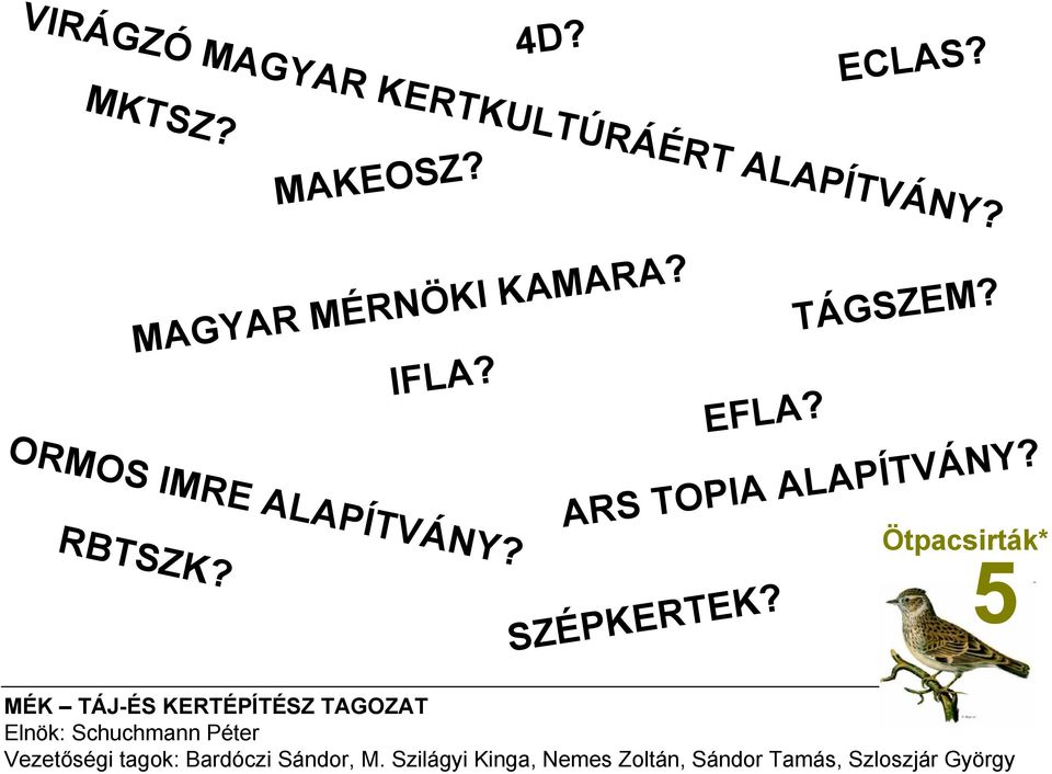 VIRÁGZÓ MAGYAR KERTKULTÚRÁÉRT ALAPÍTVÁNY?