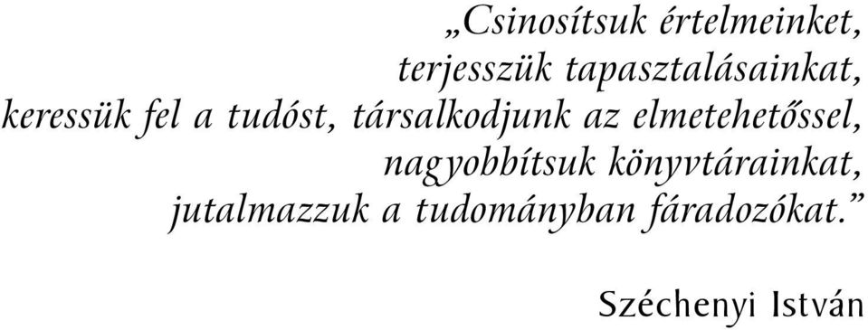 társalkodjunk az elmetehetossel, nagyobbítsuk