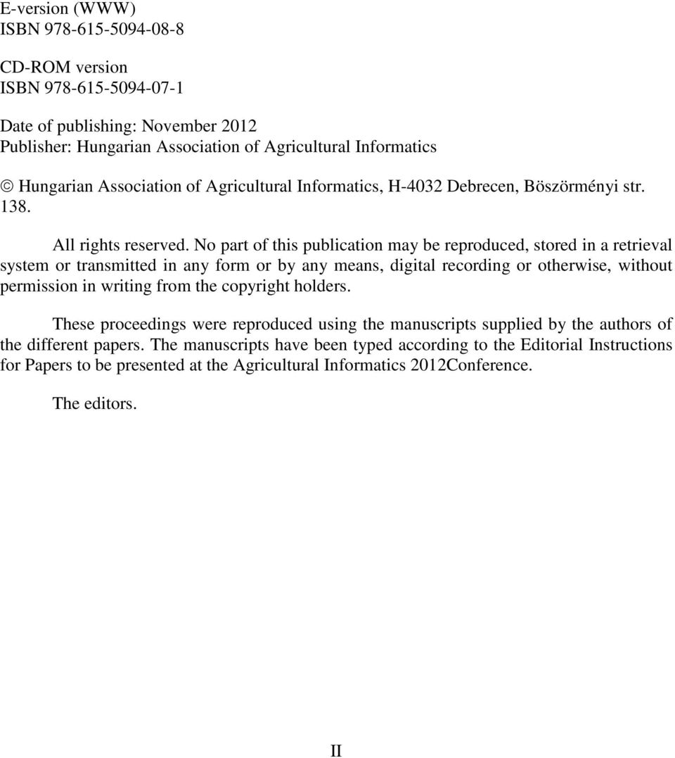 No part of this publication may be reproduced, stored in a retrieval system or transmitted in any form or by any means, digital recording or otherwise, without permission in writing from