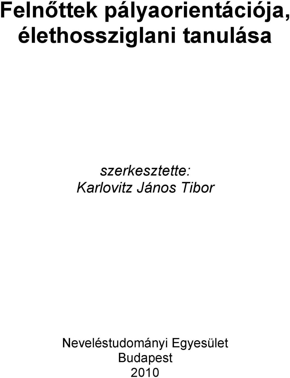 szerkesztette: Karlovitz János