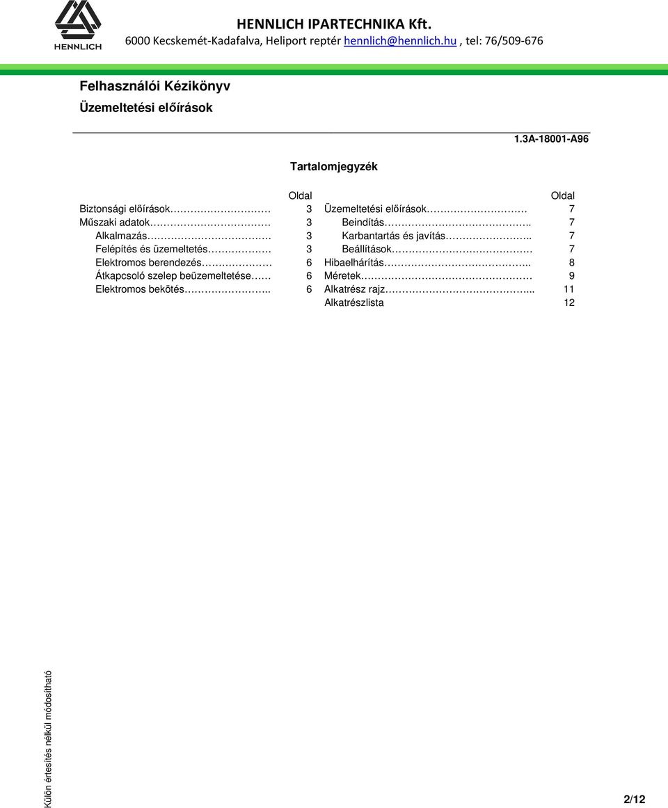 3 Beállítások 7 Elektromos berendezés 6 Hibaelhárítás.
