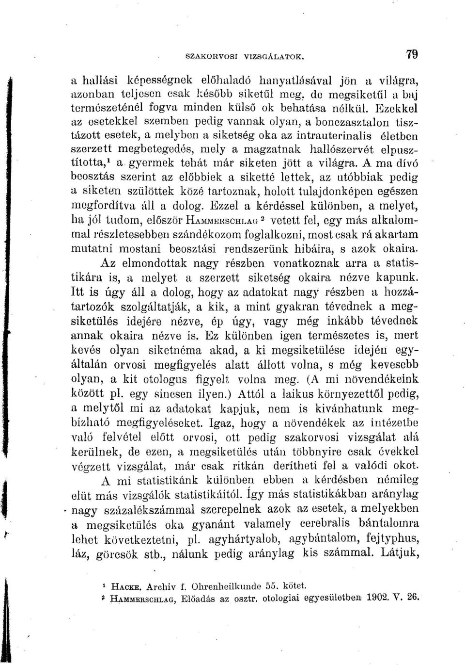 l (* zekkel az esetekkel szemben pedig vannak olyan, a bonczasztalon tiszt $)A (" zott esetek, a melyben a sikets $)A (& g oka az intrauterinalis (& letben szerzett megbeteged $)A (& s, mely a