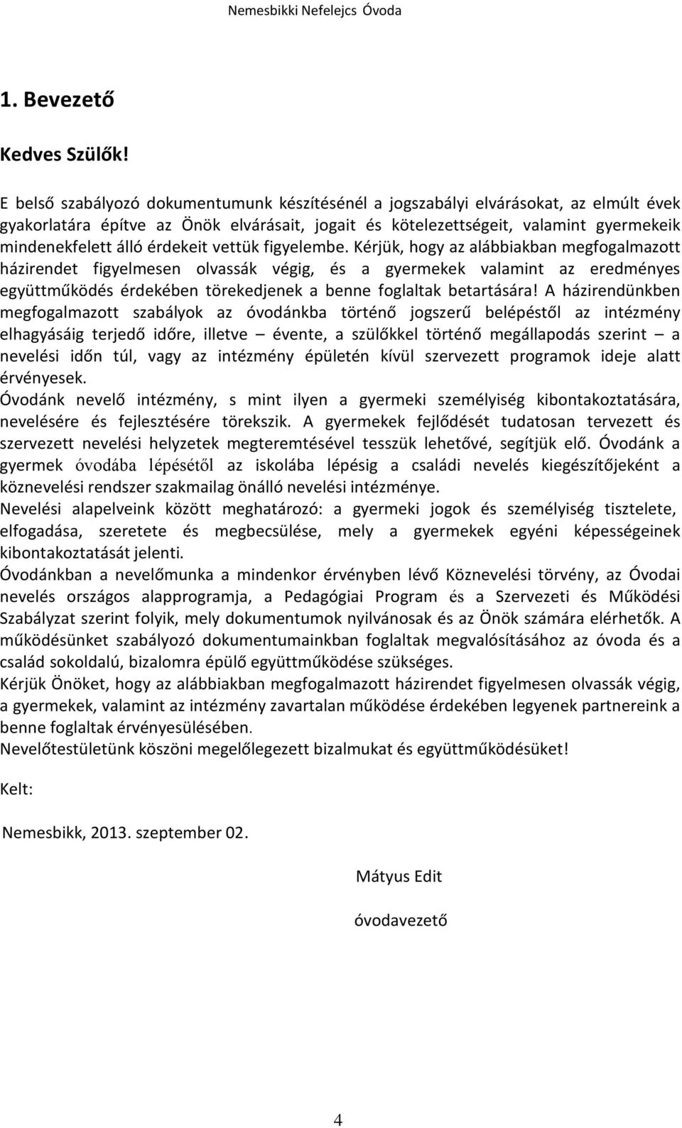 érdekeit vettük figyelembe.