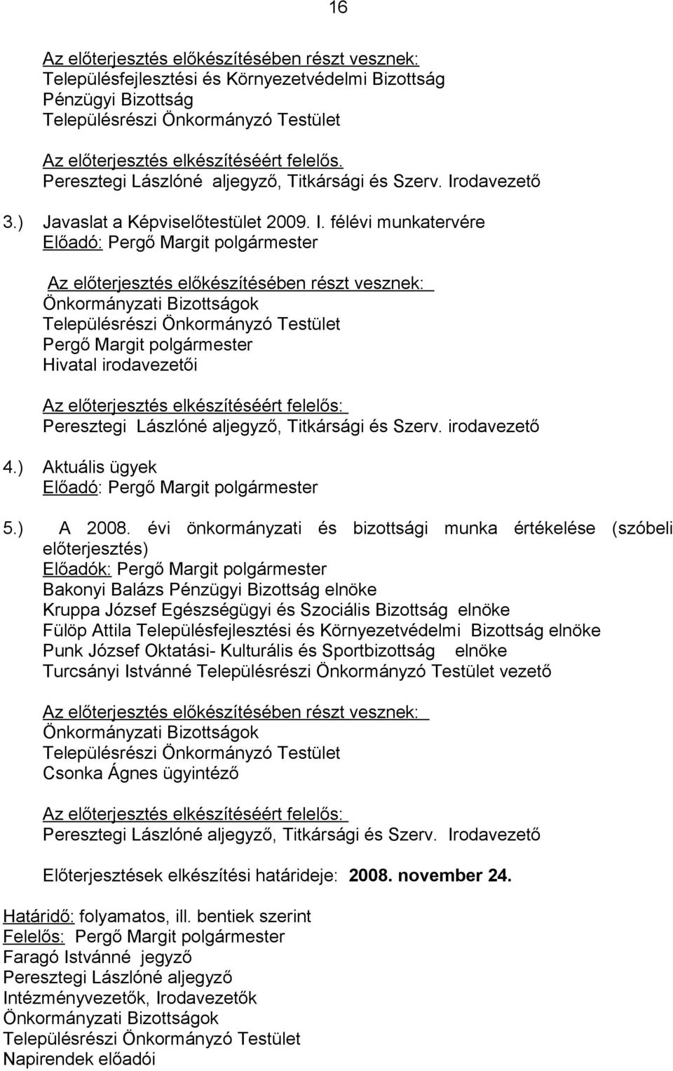 odavezető 3.) Javaslat a Képviselőtestület 2009. I.