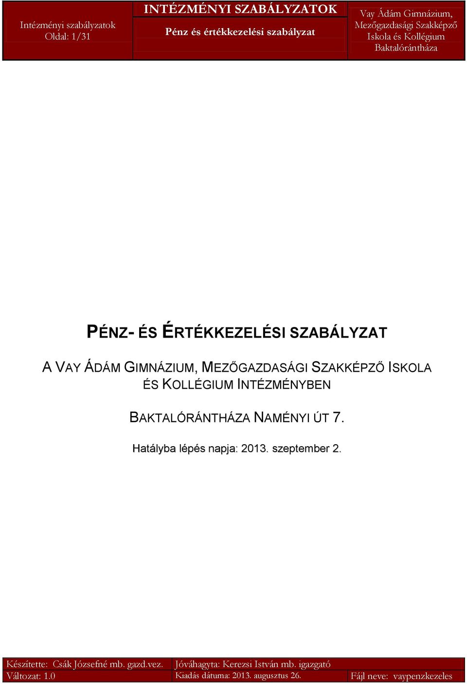 ISKOLA ÉS KOLLÉGIUM INTÉZMÉNYBEN BAKTALÓRÁNTHÁZA