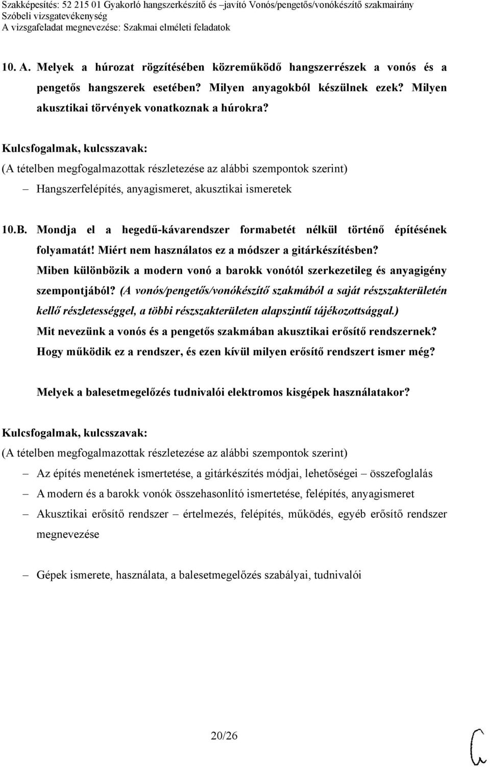 Miben különbözik a modern vonó a barokk vonótól szerkezetileg és anyagigény szempontjából?
