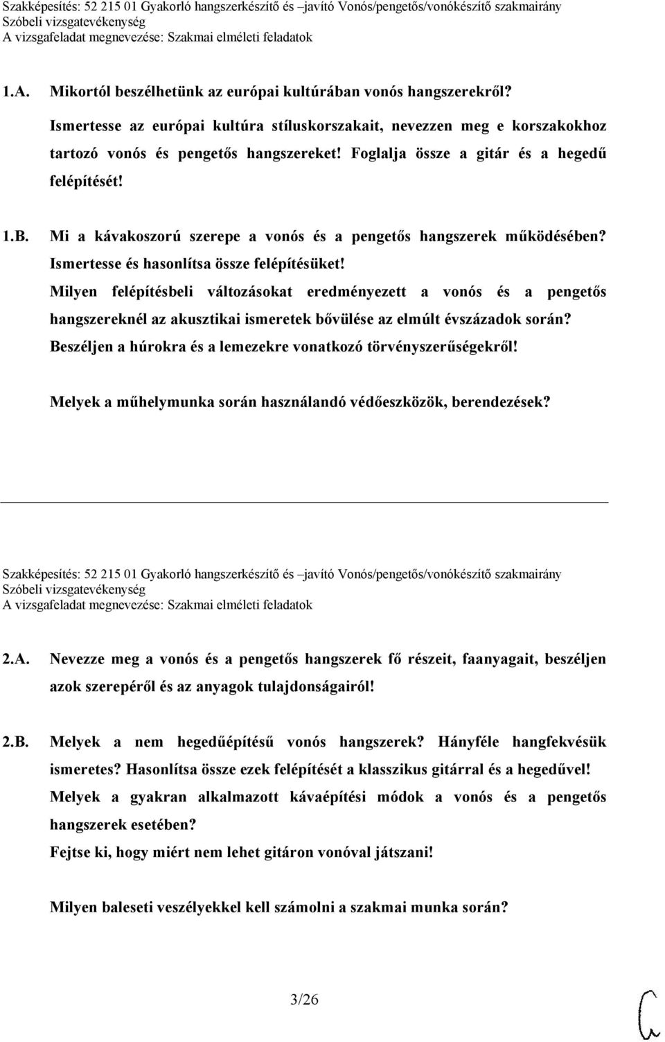 Milyen felépítésbeli változásokat eredményezett a vonós és a pengetős hangszereknél az akusztikai ismeretek bővülése az elmúlt évszázadok során?