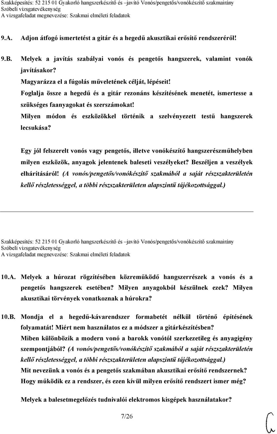 Milyen módon és eszközökkel történik a szelvényezett testű hangszerek lecsukása?