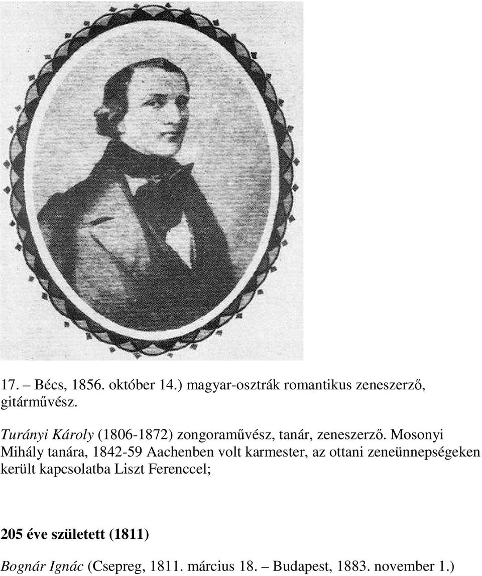 Mosonyi Mihály tanára, 1842-59 Aachenben volt karmester, az ottani zeneünnepségeken