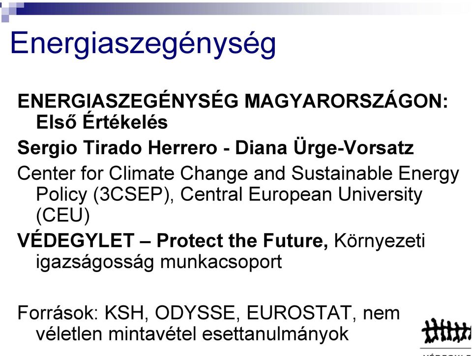 (3CSEP), Central European University (CEU) VÉDEGYLET Protect the Future, Környezeti