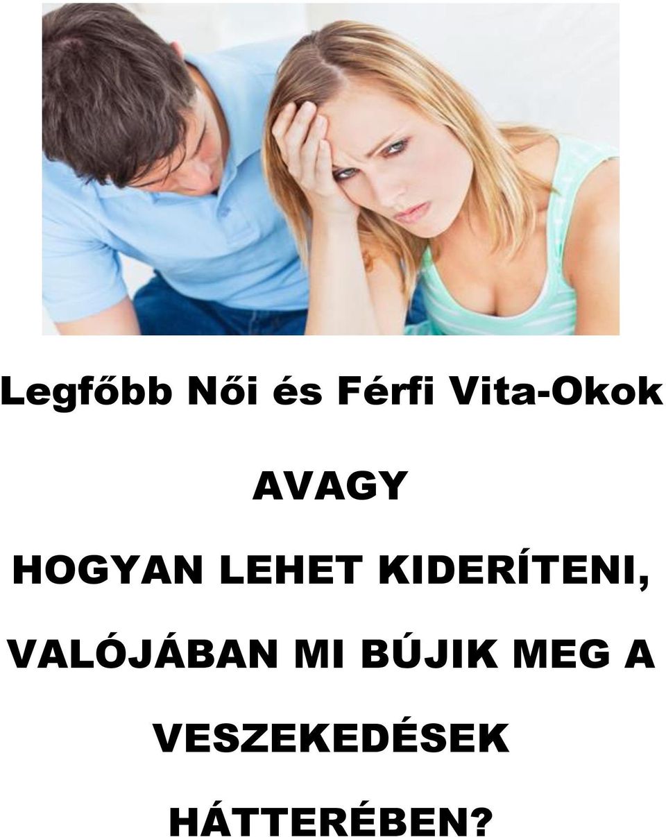 LEHET KIDERÍTENI, VALÓJÁBAN