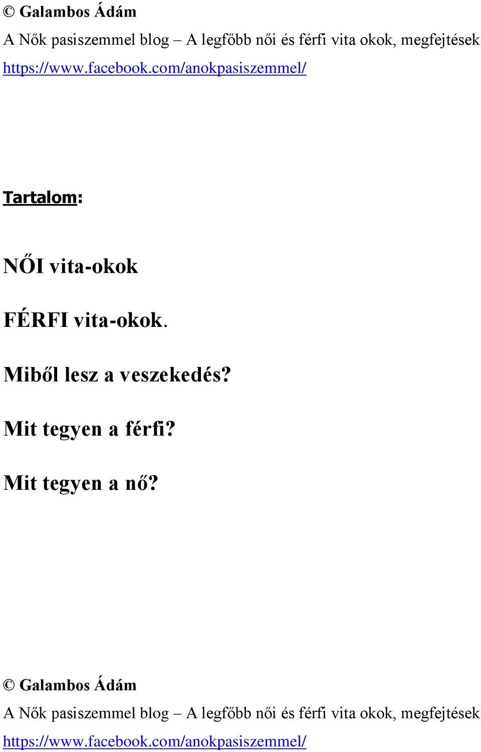 Miből lesz a veszekedés?