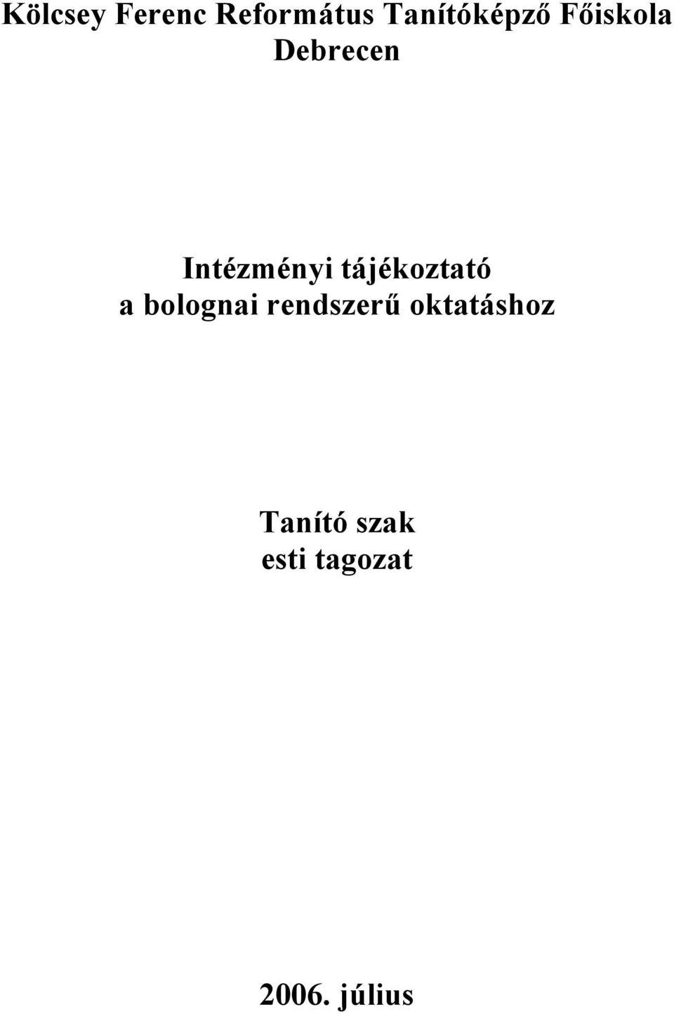 Intézményi tájékoztató a bolognai