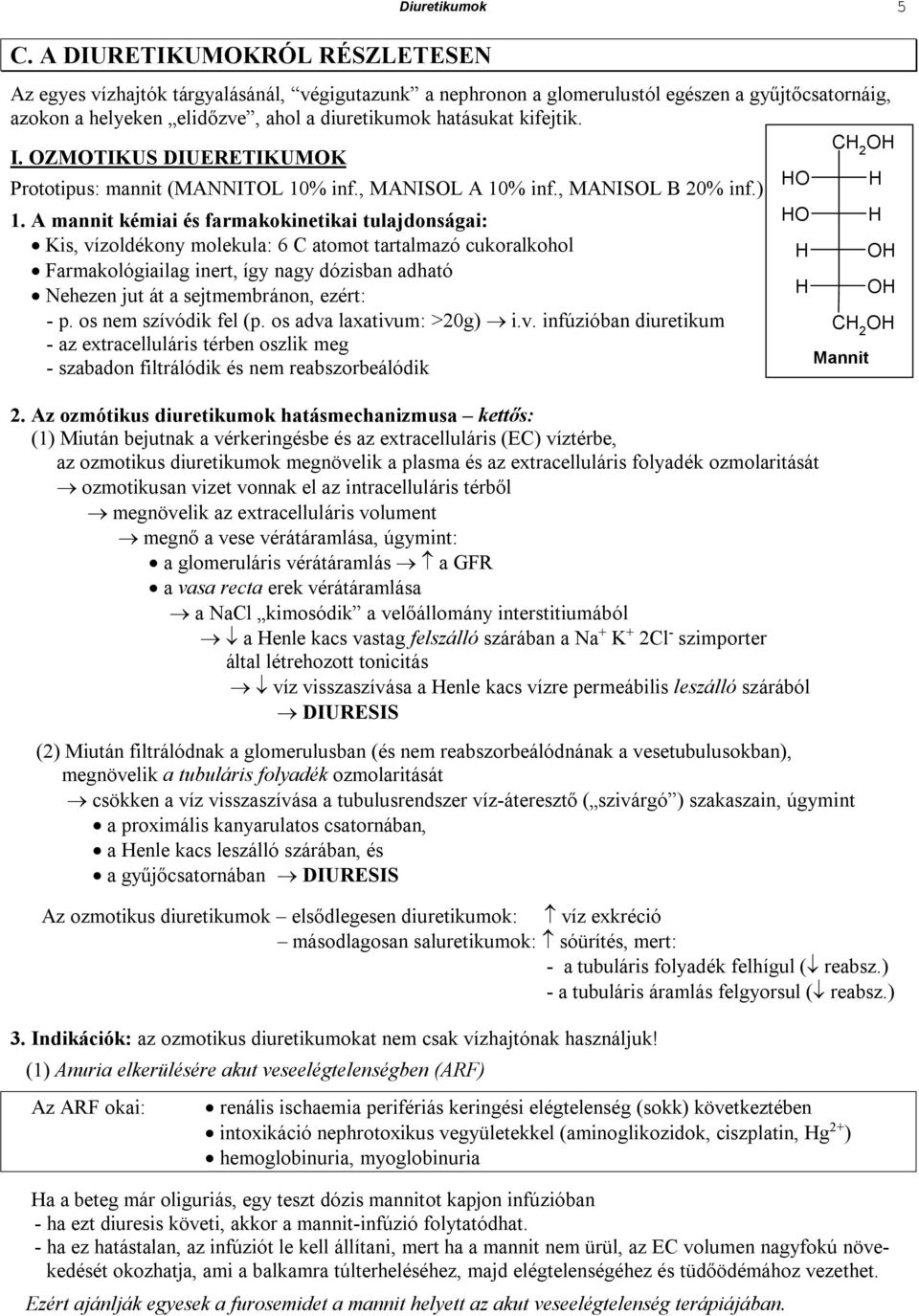ZMTIKU DIUERETIKUMK Prototipus: mannit (MAITL 10% inf., MAIL A 10% inf., MAIL B 20% inf.) 1.