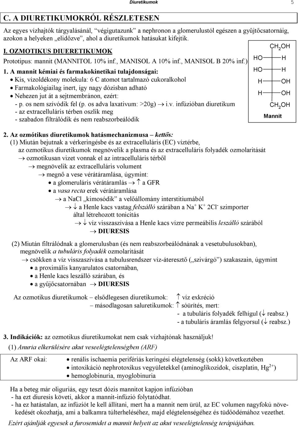 ZMTIKU DIUERETIKUMK Prototipus: mannit (MAITL 10% inf., MAIL A 10% inf., MAIL B 20% inf.) 1.