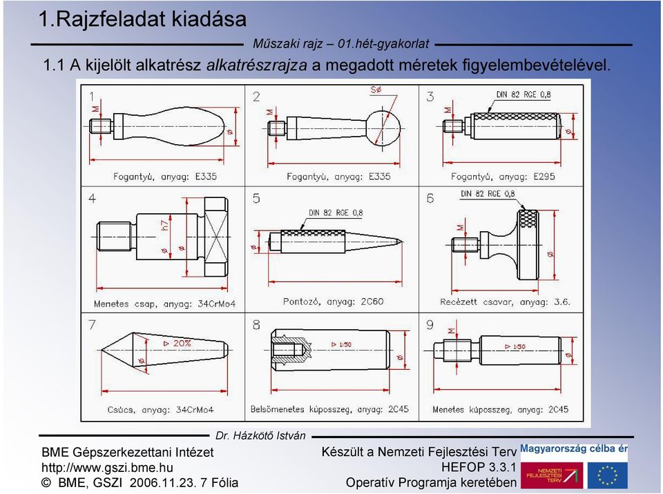 1 A kijelölt alkatrész alkatrészrajza a