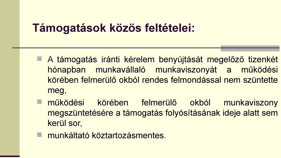 rendes felmondással nem szüntette meg, működési körében felmerülő okból munkaviszony