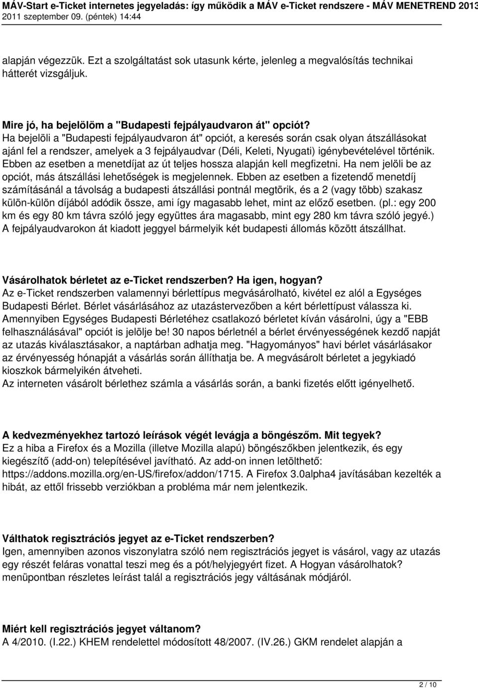 Ebben az esetben a menetdíjat az út teljes hossza alapján kell megfizetni. Ha nem jelöli be az opciót, más átszállási lehetőségek is megjelennek.