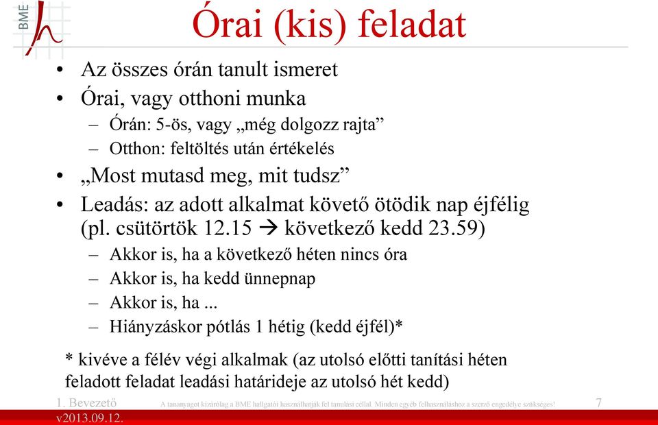 59) Akkor is, ha a következő héten nincs óra Akkor is, ha kedd ünnepnap Akkor is, ha.