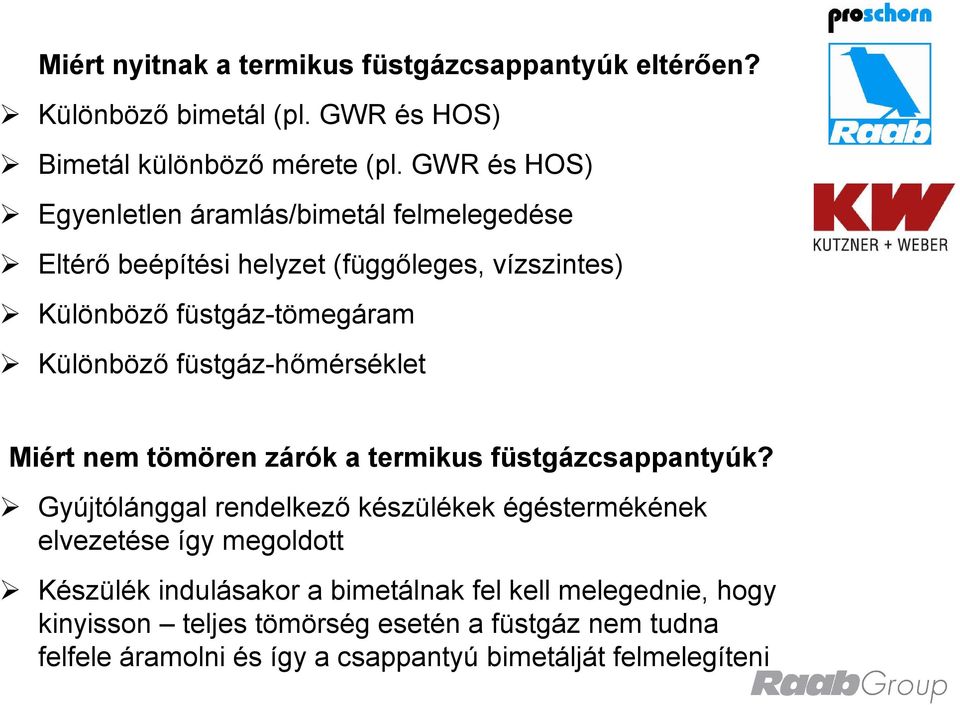 füstgáz-hőmérséklet Miért nem tömören zárók a termikus füstgázcsappantyúk?