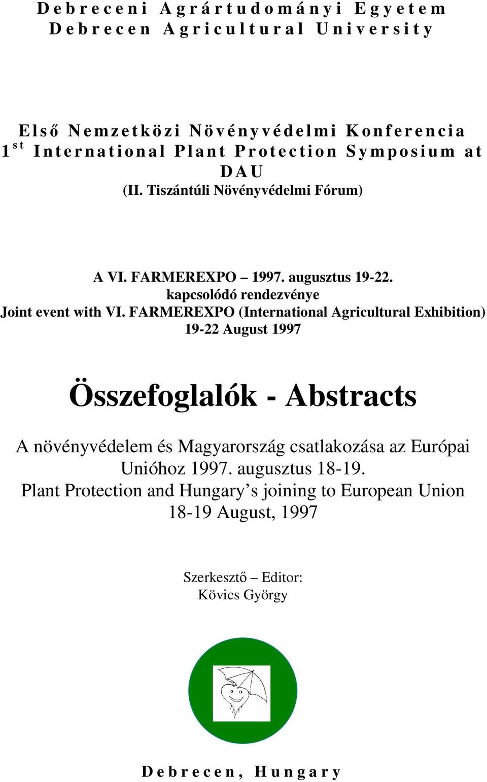 kapcsolódó rendezvénye Joint event with VI.