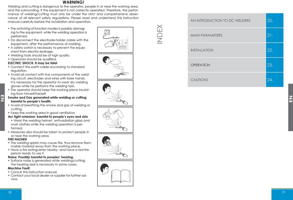 Please read and understand this instruction manual carefully before the installation and operation. AN INTRODUCTION TO DC WELDERS 20.