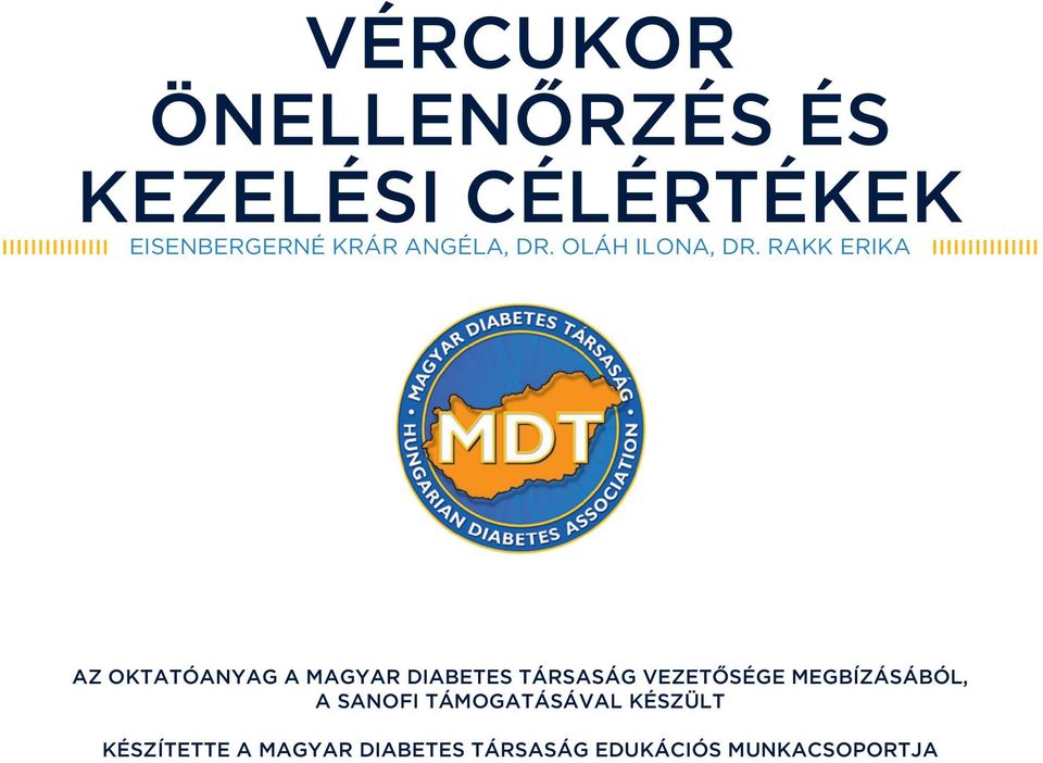 RAKK ERIKA Az oktatóanyag A MAGyAr diabetes társaság VezetôséGe