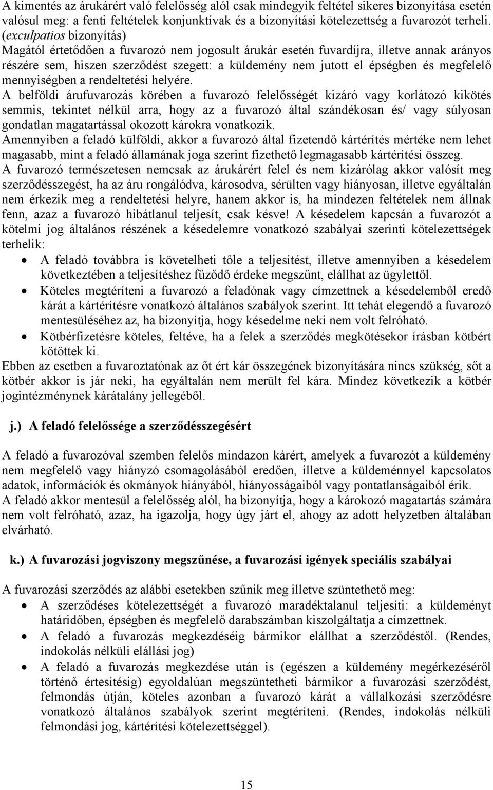 megfelelő mennyiségben a rendeltetési helyére.