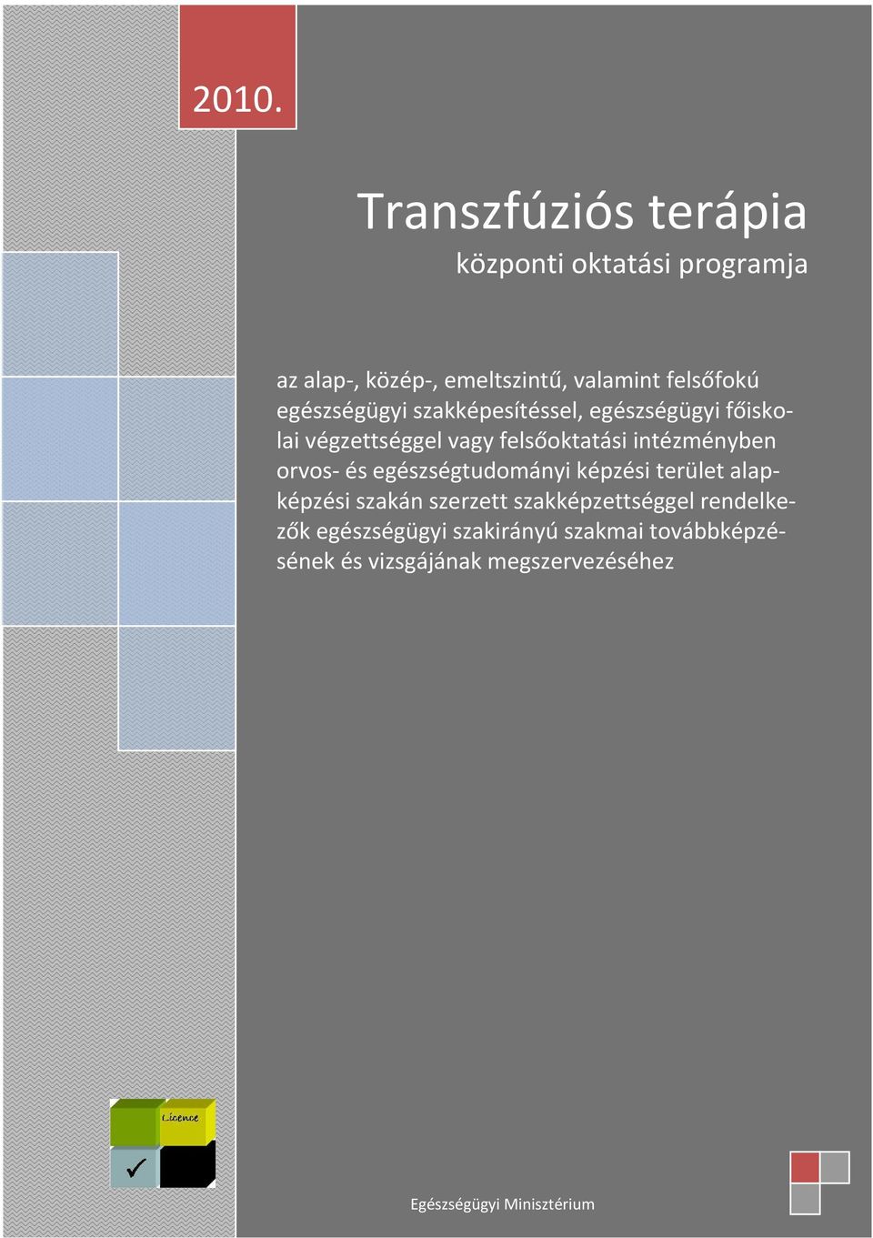 orvos és egészségtudományi képzési terület alapképzési szakán szerzett szakképzettséggel rendelkezők