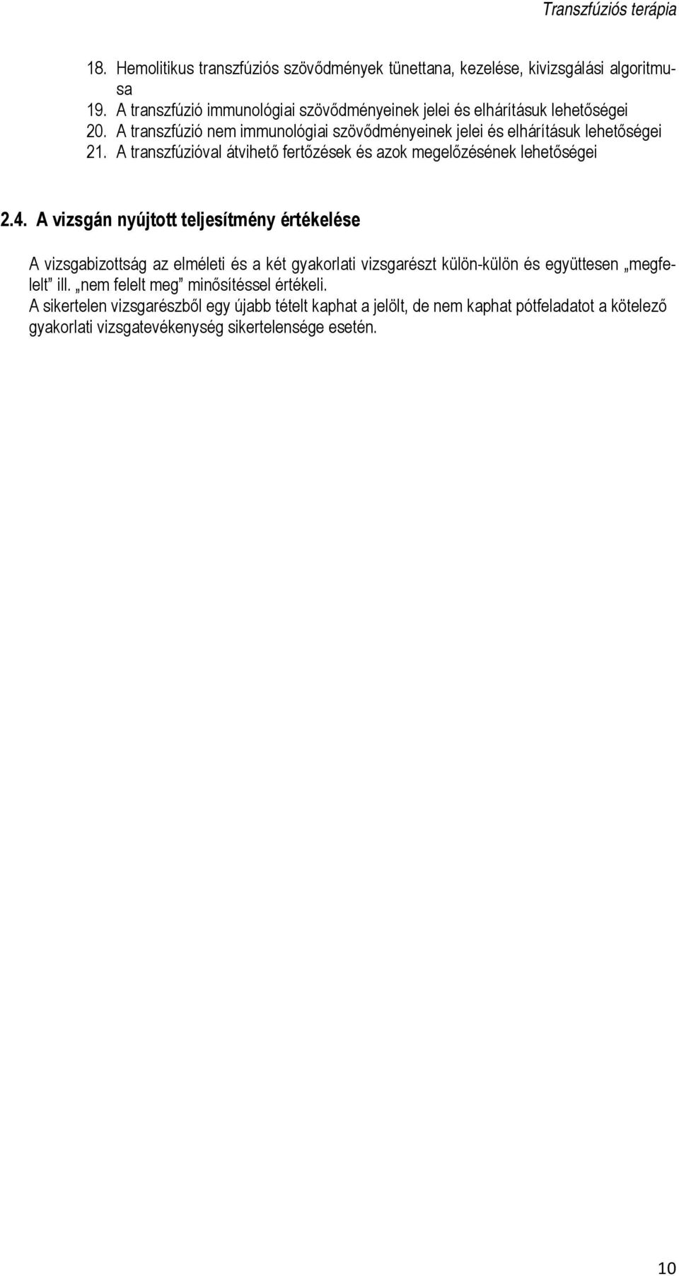 A transzfúzióval átvihető fertőzések és azok megelőzésének lehetőségei 2.4.