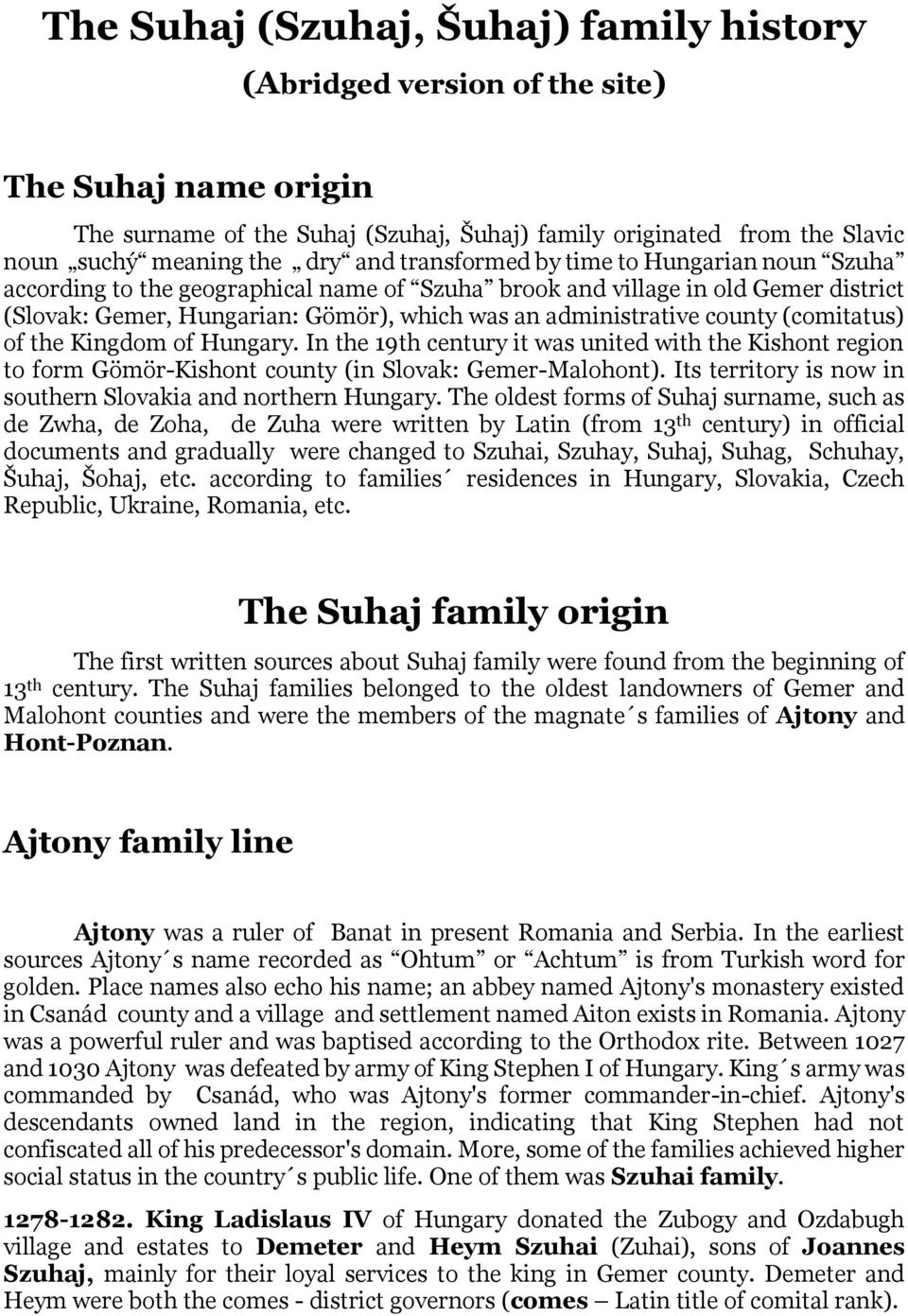 (comitatus) of the Kingdom of Hungary. In the 19th century it was united with the Kishont region to form Gömör-Kishont county (in Slovak: Gemer-Malohont).