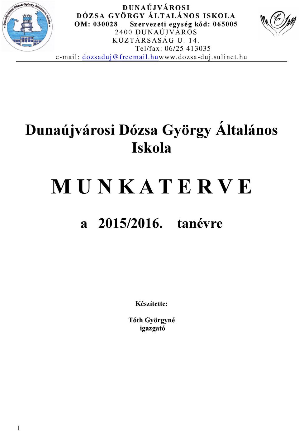 Tel/fax: 06/25 413035 e-mail: dozsaduj@freemail.huwww.dozsa-duj.sulinet.