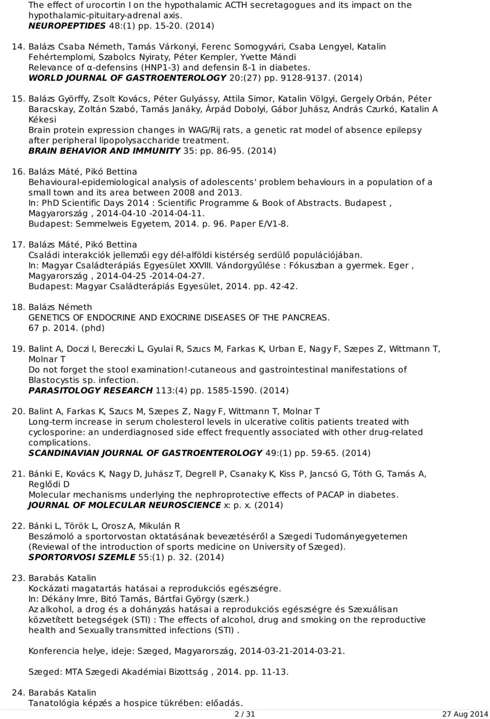 diabetes. WORLD JOURNAL OF GASTROENTEROLOGY 20:(27) pp. 9128-9137. (2014) 15.