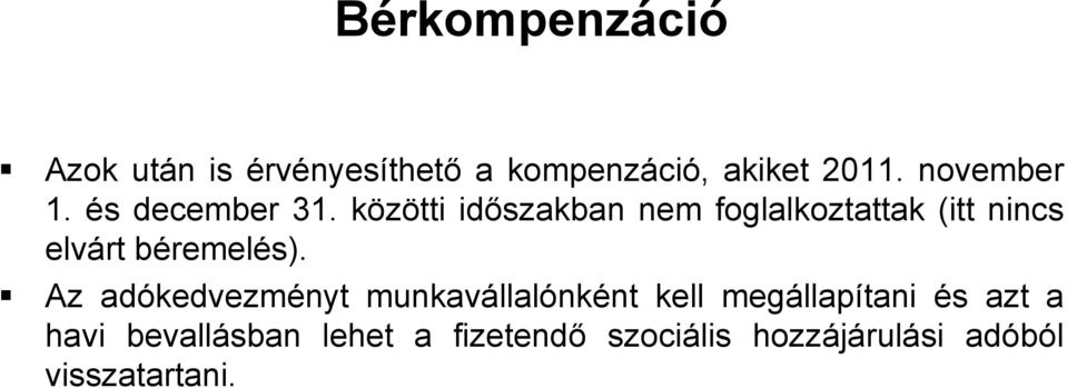 közötti időszakban nem foglalkoztattak (itt nincs elvárt béremelés).