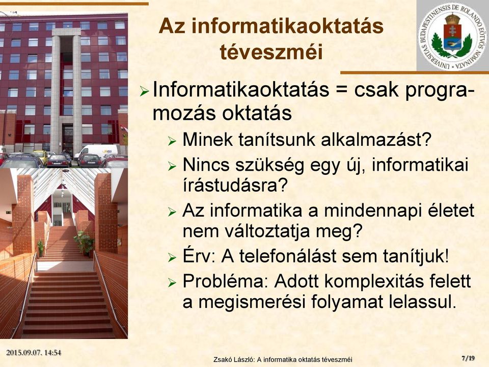 Az informatika a mindennapi életet nem változtatja meg?