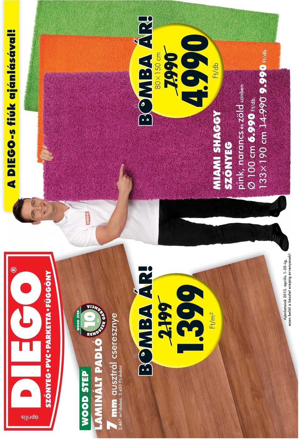 99 7 mm ausztrál cseresznye LAMINÁLT PADLÓ április t/db MIAMI SHAGGY SZŐNYEG