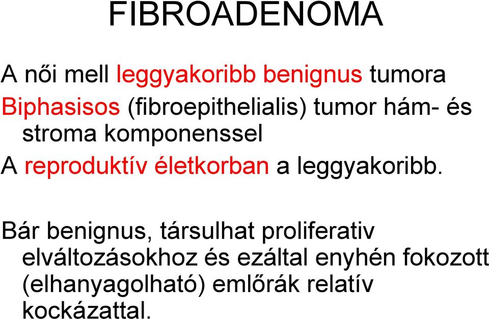 életkorban a leggyakoribb.