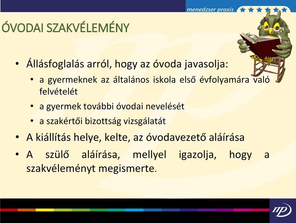 nevelését a szakértői bizottság vizsgálatát A kiállítás helye, kelte, az
